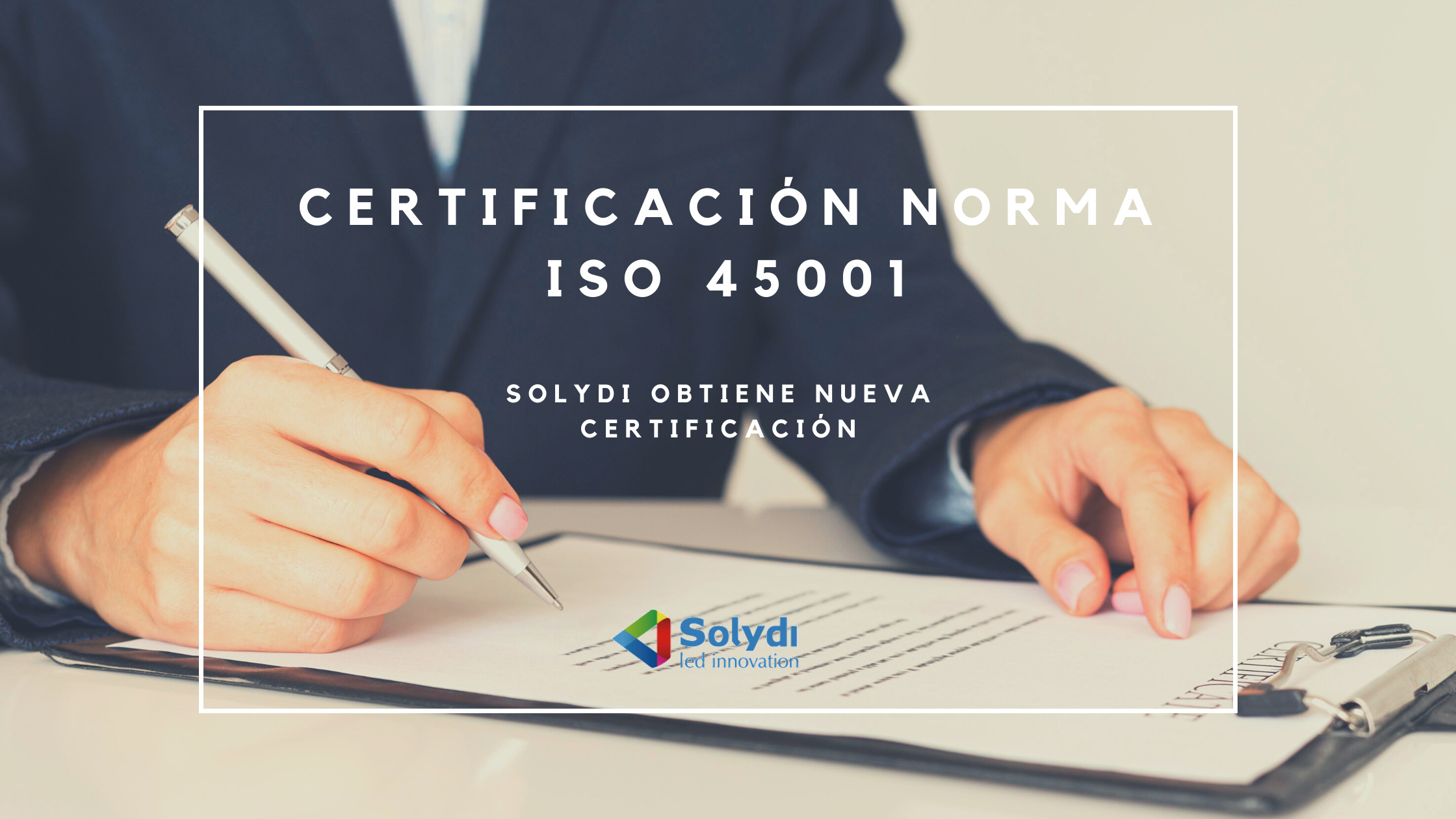 Lee más sobre el artículo Nueva Certificación para Solydi: ISO 45001